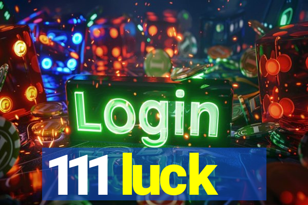 111 luck